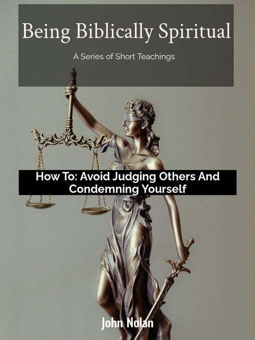 Title details for How To Avoid Judging Others and Condemning Yourself by John Nolan - Available